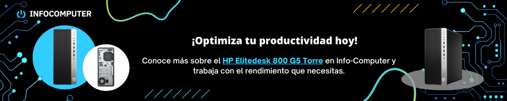 Mejoras y Actualizaciones: Potenciando tu HP Elitedesk 800 G5 Torre